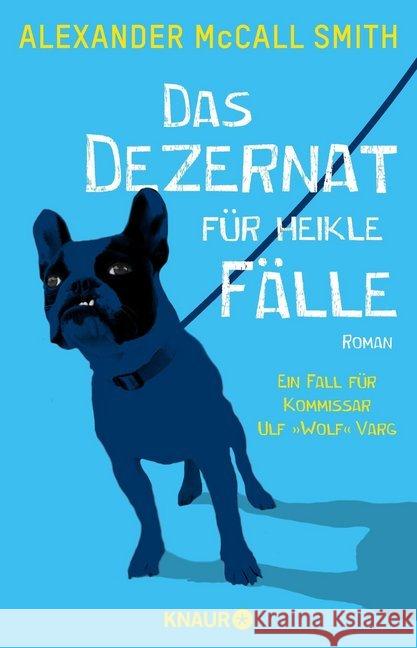 Das Dezernat für heikle Fälle : Roman. Kommissar Varg ermittelt Smith, Alexander McCall 9783426525616 Droemer/Knaur