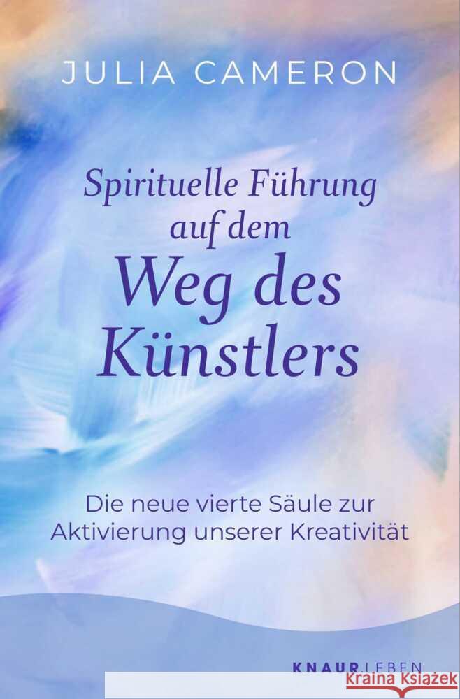Spirituelle Führung auf dem Weg des Künstlers Cameron, Julia 9783426560464 Knaur MensSana TB