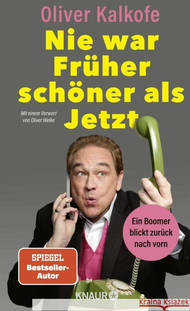 Nie war Früher schöner als Jetzt Kalkofe, Oliver 9783426568828 Droemer/Knaur