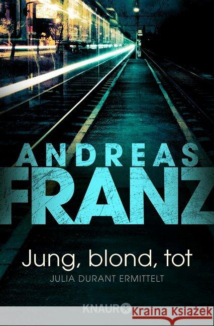 Jung, blond, tot : Roman Franz, Andreas   9783426617885