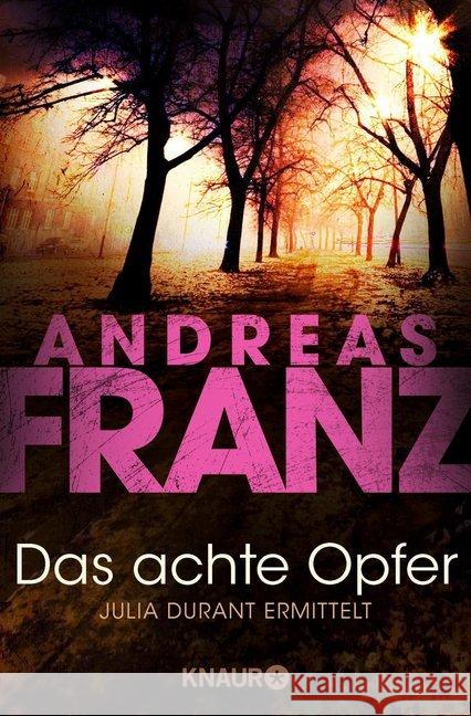 Das achte Opfer : Ein Julia-Durant-Krimi Franz, Andreas   9783426617892 Droemer/Knaur