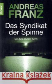 Das Syndikat der Spinne : Julia Durant ermittelt. Originalausgabe Franz, Andreas   9783426619049 Droemer/Knaur