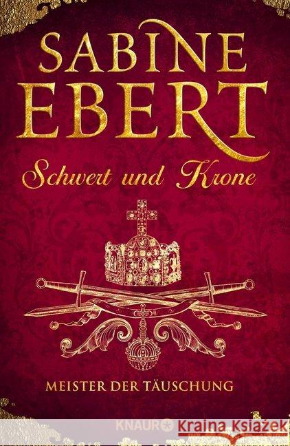 Schwert und Krone - Meister der Täuschung : Roman Ebert, Sabine 9783426654125