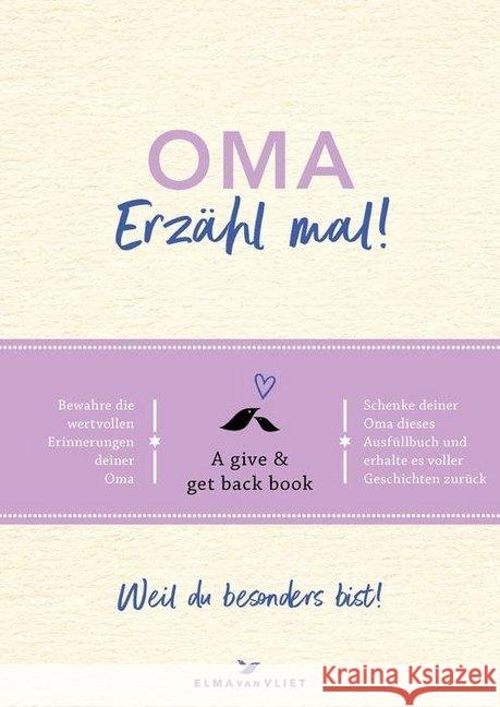 Oma, erzähl mal! : Das Erinnerungsalbum deines Lebens. Das persönliche Geschenkbuch: Ausfüllen - Bewahren - Weitergeben Vliet, Elma van 9783426655917