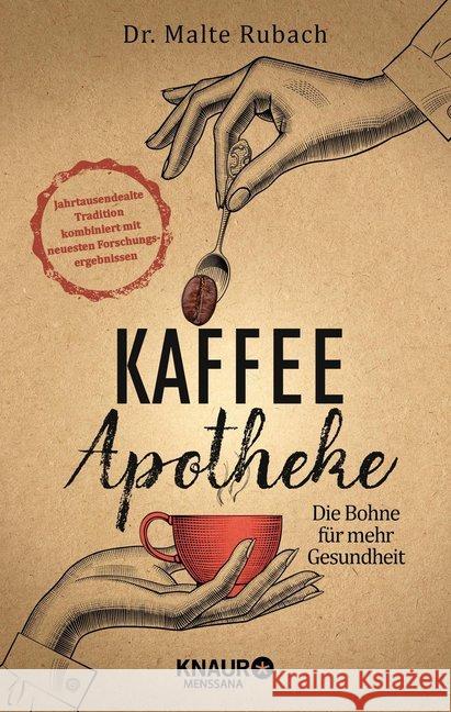 Kaffee-Apotheke : Die Bohne für mehr Gesundheit Rubach, Malte 9783426658444