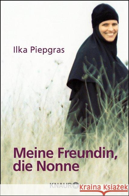 Meine Freundin, die Nonne Piepgras, Ilka 9783426782712 Droemer/Knaur