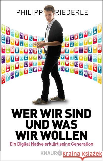 Wer wir sind, und was wir wollen : Ein Digital Native erklärt seine Generation Riederle, Philipp 9783426786116 Droemer/Knaur