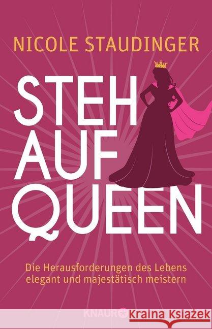 Stehaufqueen : Die Herausforderungen des Lebens elegant und majestätisch meistern Staudinger, Nicole 9783426789643