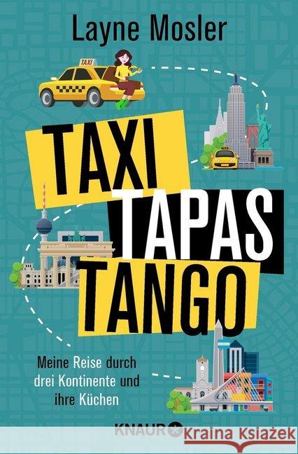 Taxi, Tapas, Tango : Meine Reise durch drei Kontinente und ihre Küchen Mosler, Layne 9783426789872
