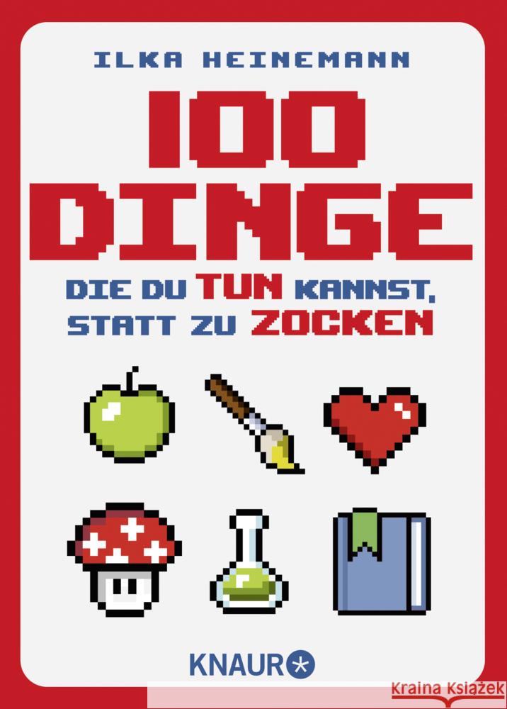 100 Dinge, die du tun kannst, statt zu zocken Heinemann, Ilka 9783426791684 Knaur