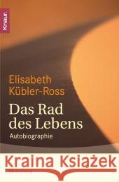 Das Rad des Lebens : Autobiographie Kübler-Ross, Elisabeth   9783426871614 Droemer/Knaur