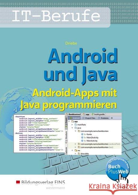 Android und Java : Android-Apps mit Java programmieren. Schülerband Driebe, Wolfgang 9783427011309 Bildungsverlag EINS