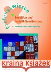 Prüfungswissen Spedition und Logistikdienstleistungen : Zwischen- und Abschlussprüfung. Buch Plus Web Schimpf, Karl-Heinz Oppenberg, Heinbernd  9783427014904 Bildungsverlag E1NS