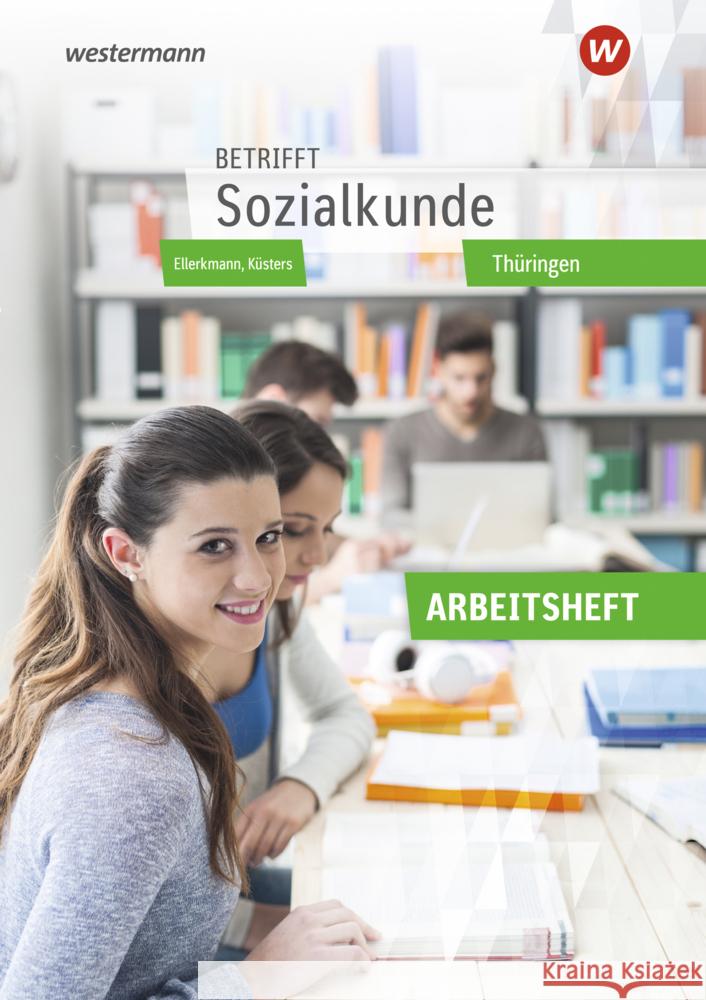 Betrifft Sozialkunde - Ausgabe Thüringen Ellerkmann, Thomas, Küsters, Dirk 9783427019107