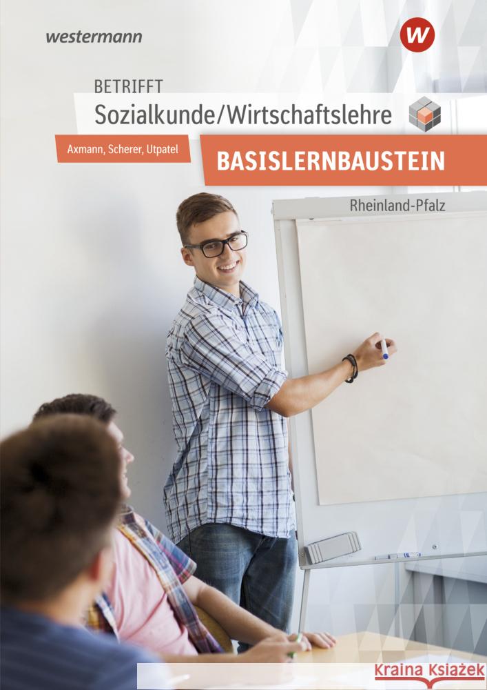 Betrifft Sozialkunde / Wirtschaftslehre - Ausgabe für Rheinland-Pfalz Axmann, Alfons, Scherer, Manfred, Utpatel, Bernd 9783427022312