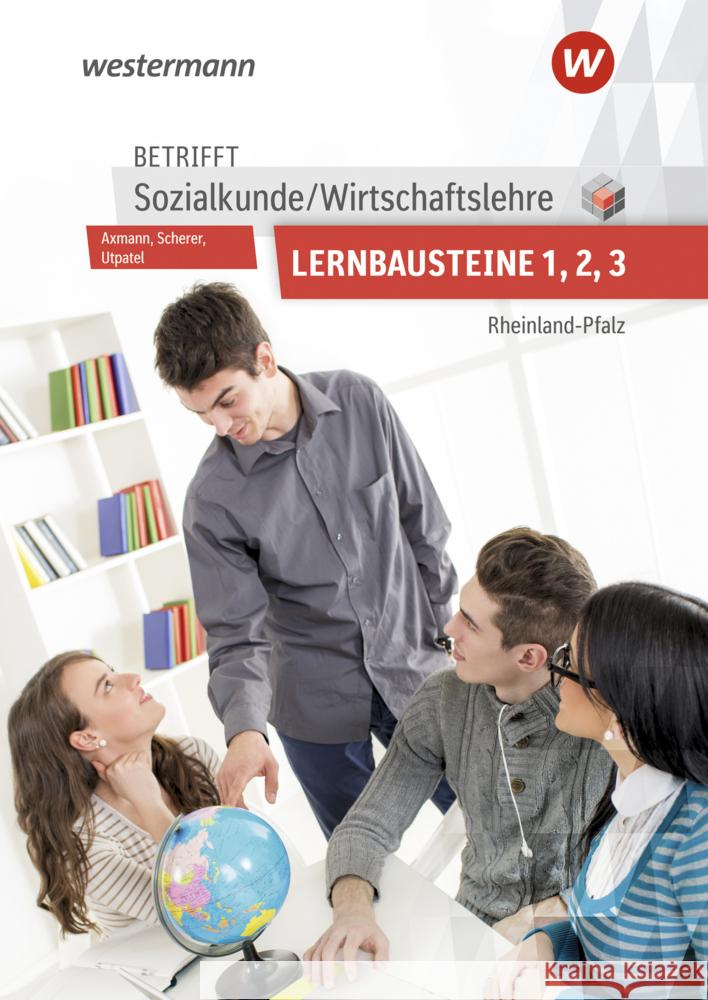 Betrifft Sozialkunde / Wirtschaftslehre - Ausgabe für Rheinland-Pfalz Axmann, Alfons, Utpatel, Bernd, Nowak, Reinhold 9783427022404 Bildungsverlag EINS