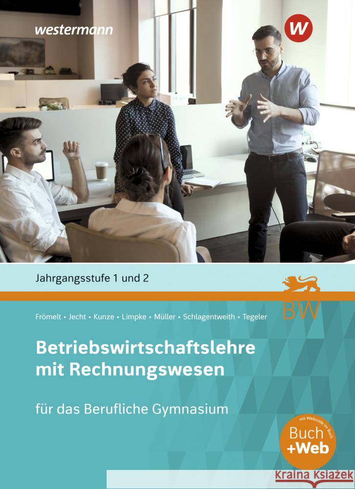 Betriebswirtschaftslehre mit Rechnungswesen für das Berufliche Gymnasium in Baden-Württemberg Schlagentweith, Dirk, Frömelt, Melanie, Jecht, Hans 9783427029199