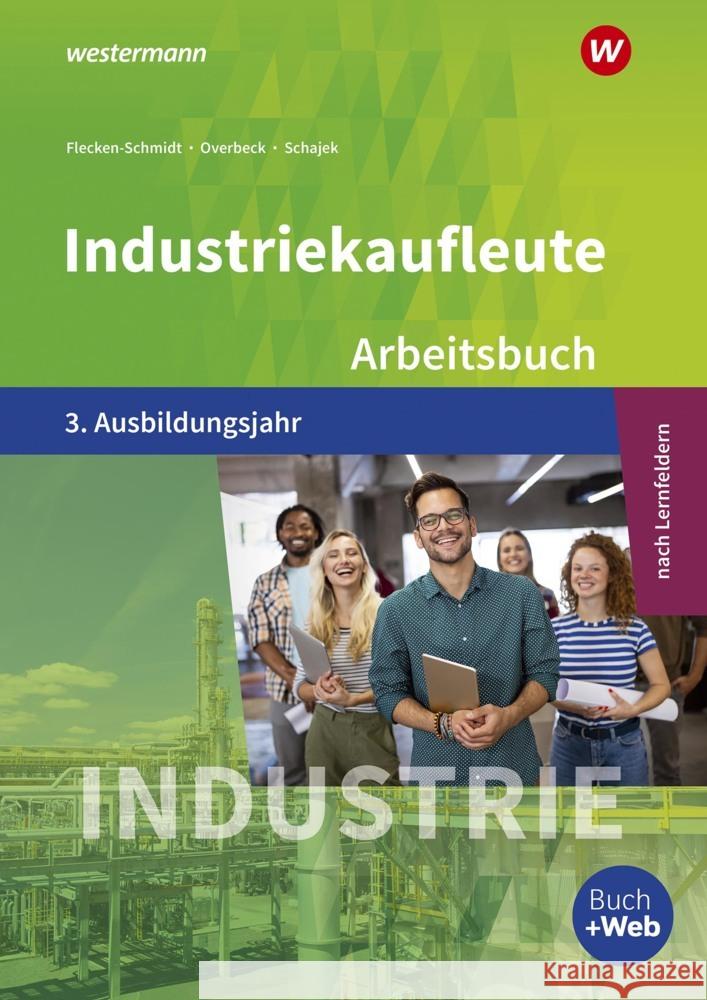 Industriekaufleute - Ausgabe nach Ausbildungsjahren und Lernfeldern Schajek, Markus, Flecken, Heike, Overbeck, Dirk 9783427047803 Bildungsverlag EINS