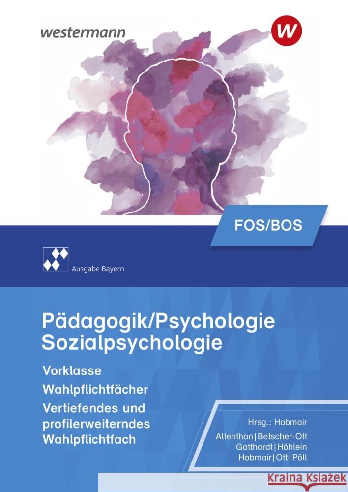 Pädagogik/Psychologie für die Berufliche Oberschule - Ausgabe Bayern Gotthardt, Wilfried, Pöll, Rosmaria, Betscher-Ott, Sylvia 9783427050766 Bildungsverlag EINS