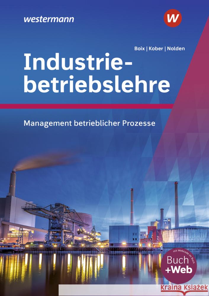 Industriebetriebslehre - Management betrieblicher Prozesse Kober, Martina, Boix, Laura, Nolden, Rolf-Günther 9783427052074