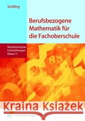 Berufsbezogene Mathematik für die Fachoberschule Niedersachsen - Nichttechnische Fachrichtungen, Klasse 11 Schilling, Klaus   9783427060802 Bildungsverlag E1NS