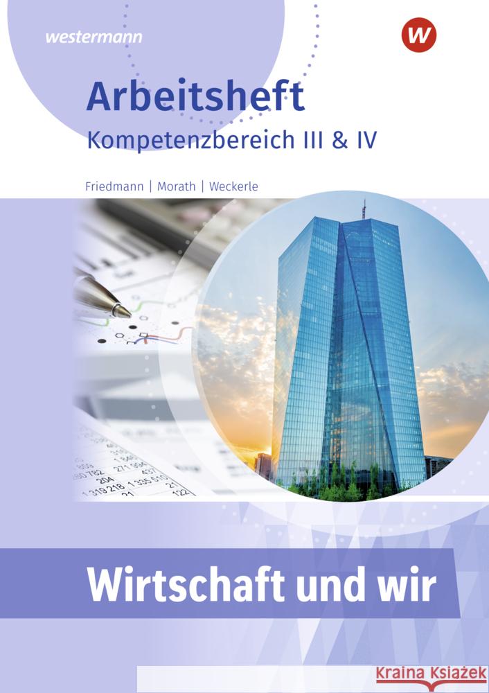 Wirtschaft und Wir Weckerle, Daniela, Morath, Marcus, Friedmann, Jana 9783427082019