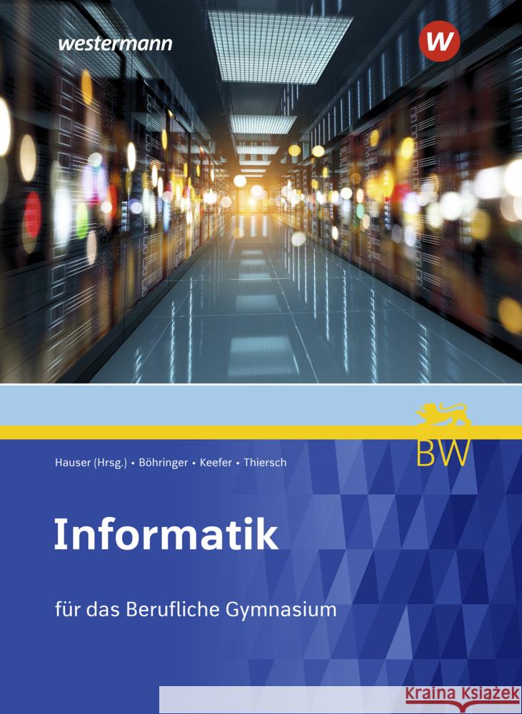 Informatik für Berufliche Gymnasien in Baden-Württemberg Hauser, Bernhard 9783427093954 Bildungsverlag EINS