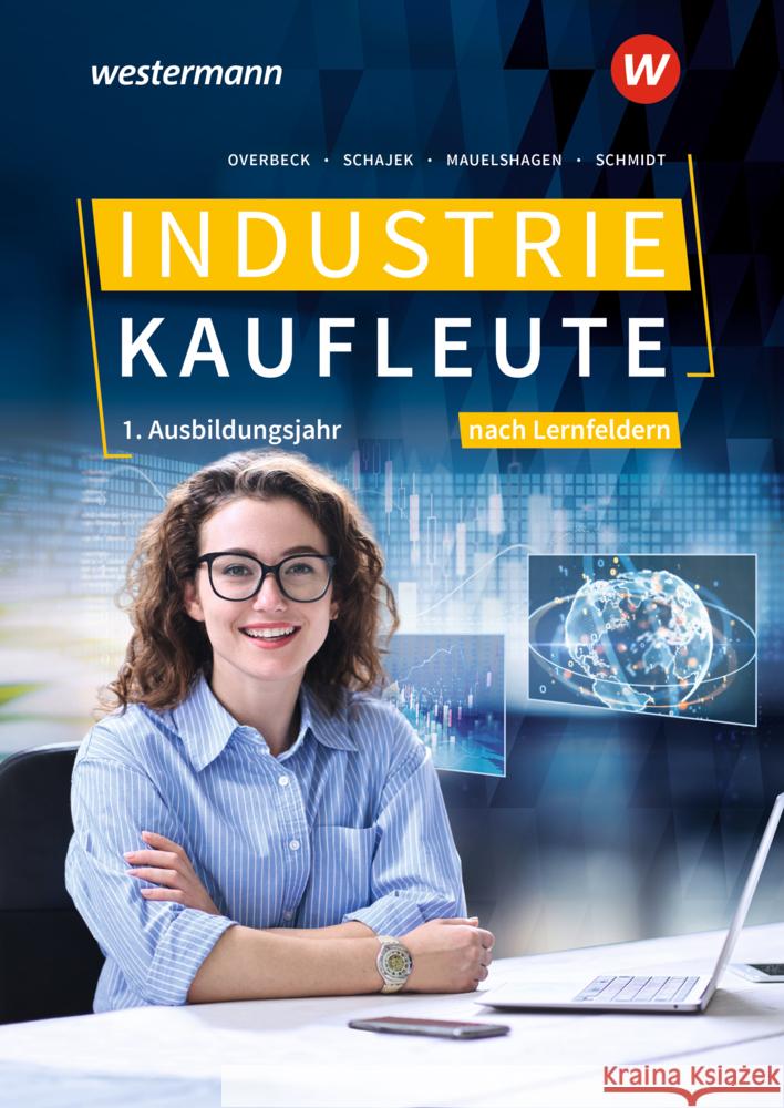 Industriekaufleute - Ausgabe nach Ausbildungsjahren und Lernfeldern Schajek, Markus, Mauelshagen, Sebastian, Schmidt, Christian 9783427146117 Bildungsverlag EINS