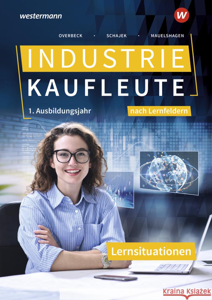 Industriekaufleute - Ausgabe nach Ausbildungsjahren und Lernfeldern Schajek, Markus, Mauelshagen, Sebastian, Schmidt, Christian 9783427146384 Bildungsverlag EINS