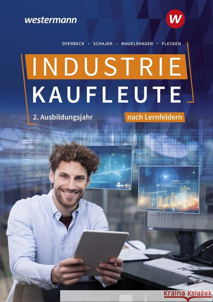 Industriekaufleute - Ausgabe nach Ausbildungsjahren und Lernfeldern Flecken, Heike, Schajek, Markus, Mauelshagen, Sebastian 9783427146650