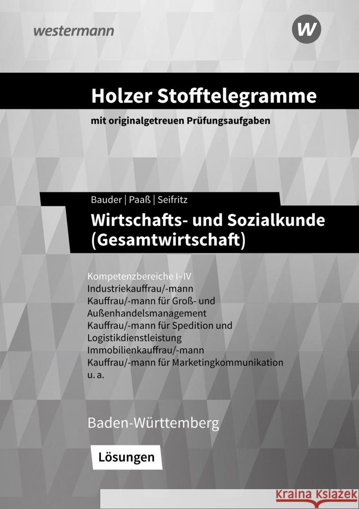 Holzer Stofftelegramme Baden-Württemberg - Wirtschafts- und Sozialkunde (Gesamtwirtschaft) Holzer, Volker, Bauder, Markus, Paaß, Thomas 9783427149071 Bildungsverlag EINS