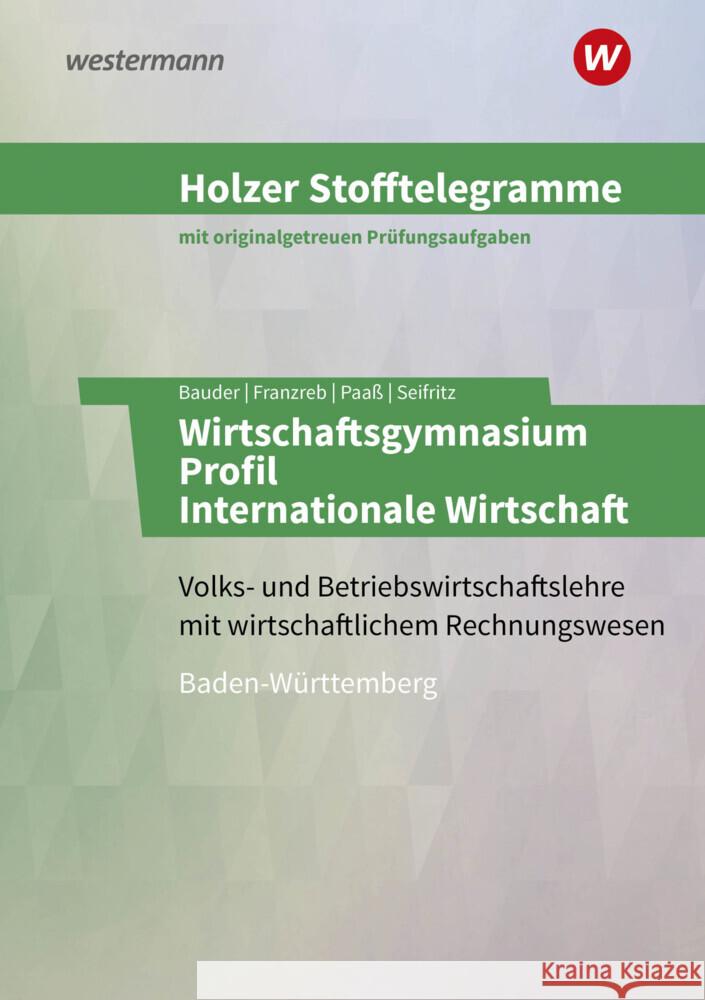 Holzer Stofftelegramme Baden-Württemberg - Wirtschaftsgymnasium Seifritz, Christian, Bauder, Markus, Franzreb, Birgit 9783427149231