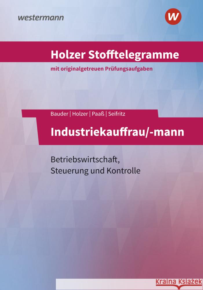 Holzer Stofftelegramme Baden-Württemberg - Industriekauffrau/-mann Seifritz, Christian, Paaß, Thomas, Bauder, Markus 9783427150893 Bildungsverlag EINS