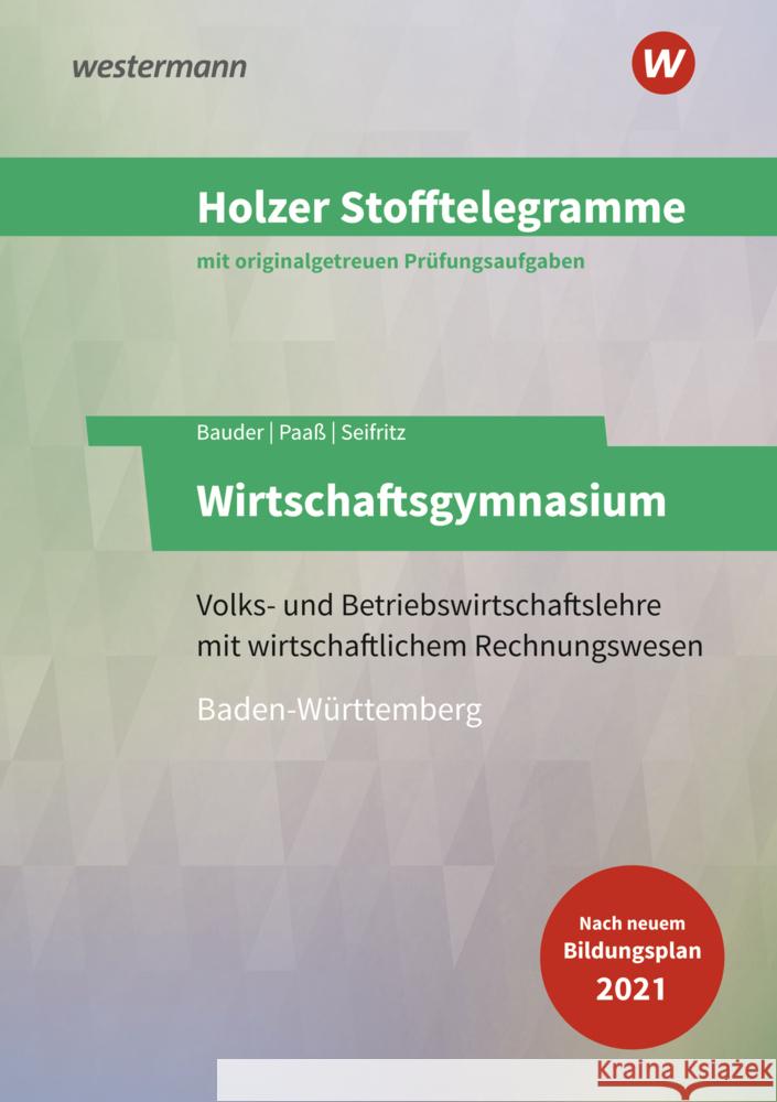Holzer Stofftelegramme Baden-Württemberg - Wirtschaftsgymnasium Seifritz, Christian, Paaß, Thomas, Bauder, Markus 9783427151265
