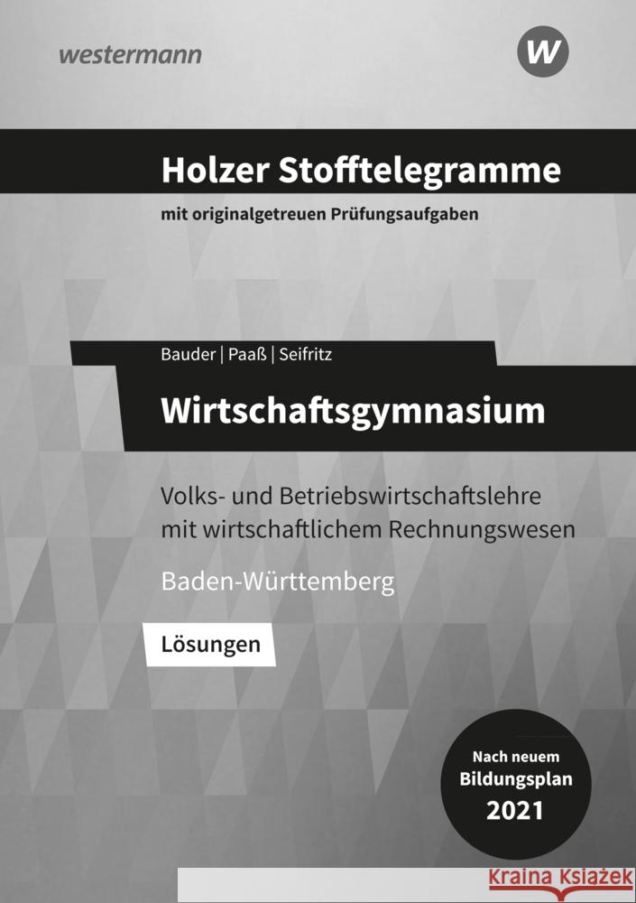 Holzer Stofftelegramme Baden-Württemberg - Wirtschaftsgymnasium Paaß, Thomas, Seifritz, Christian, Bauder, Markus 9783427151661