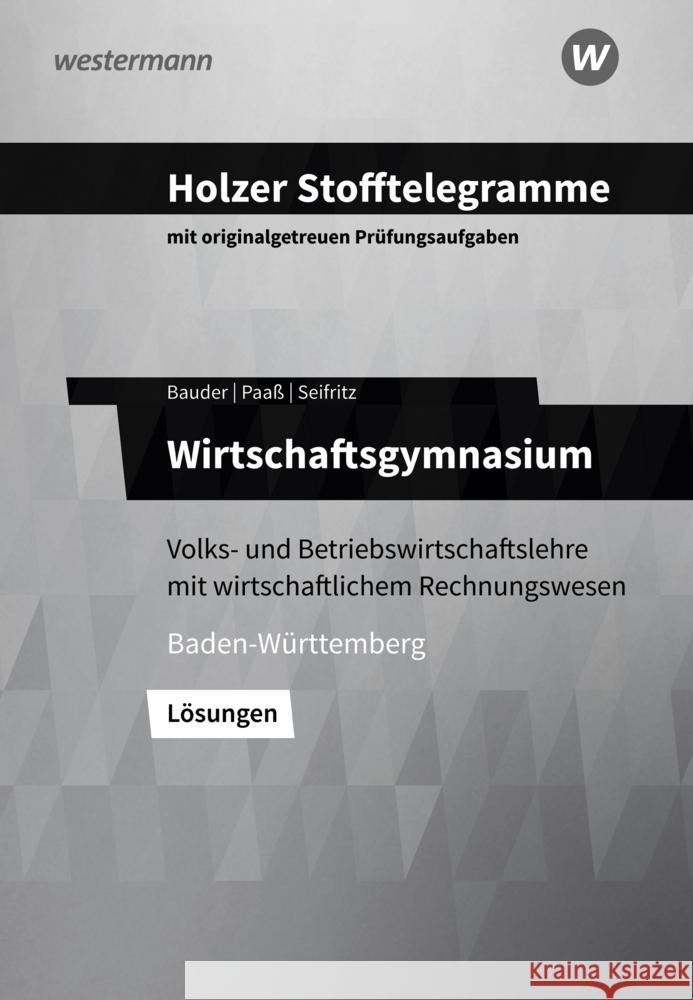 Holzer Stofftelegramme Baden-Württemberg - Wirtschaftsgymnasium Seifritz, Christian, Paaß, Thomas, Bauder, Markus 9783427151678