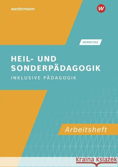 Heil- und Sonderpädagogik: Arbeitsheft : Inklusive Pädagogik Bernitzke, Fred 9783427154259 Bildungsverlag EINS