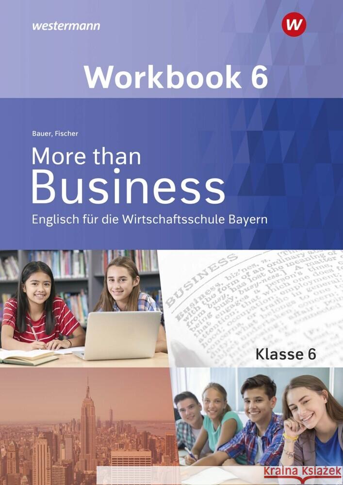 More than Business - Englisch an der Wirtschaftsschule in Bayern Bauer, Thomas, Fischer, Elena 9783427206620 Bildungsverlag EINS