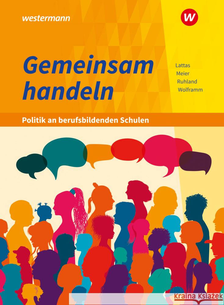 Gemeinsam handeln - Politik an berufsbildenden Schulen Meier, Barbara, Wolframm, Johannes, Lattas, Philip 9783427214922