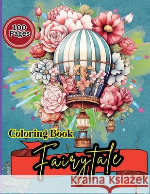 Fairytale Coloring Book: Hot Air Balloon Coloring Book-50 Beautiful Hot Air Balloon Coloring Designs For All Ages, Fun, Relax, Stress Relief 8. Peter 9783427293781