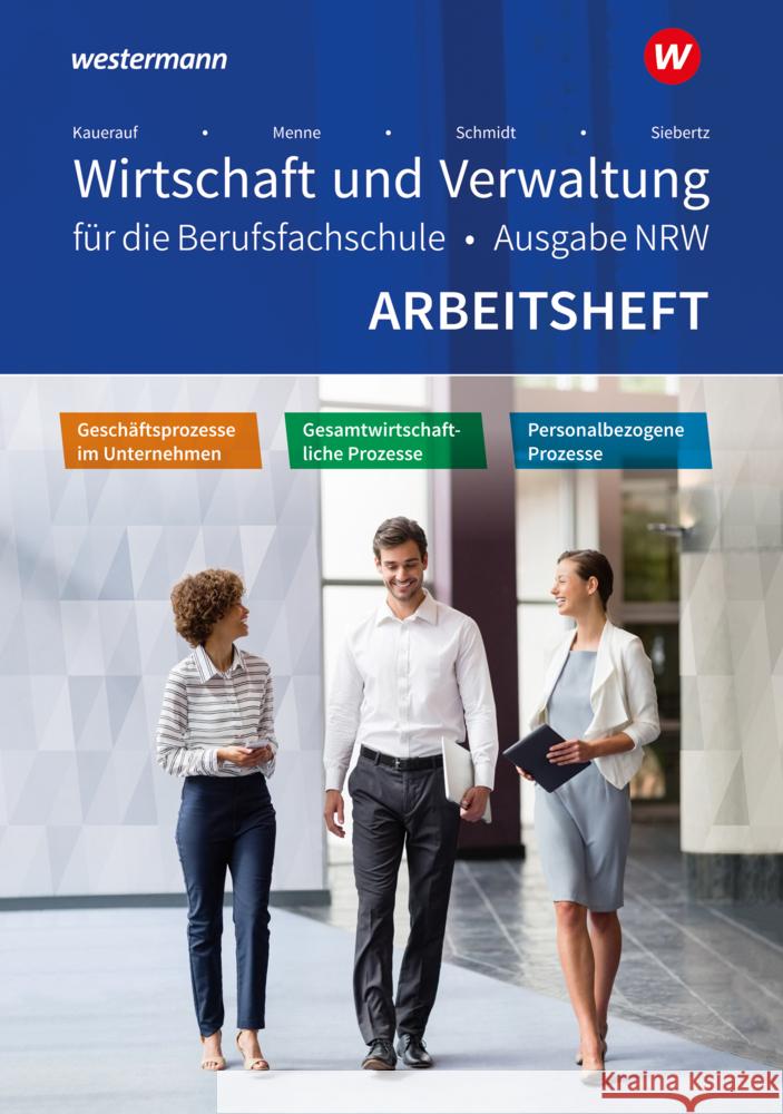 Wirtschaft und Verwaltung für die Berufsfachschule NRW Schmidt, Christian, Siebertz, Sarah-Katharina, Menne, Jörn 9783427304470