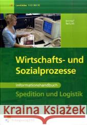 Spedition und Logistik, Wirtschafts- und Sozialprozesse, Informationshandbuch : Lernfelder 1, 2, 8, 15 Schimpf, Karl-Heinz Terfurth, Martina  9783427316282 Bildungsverlag E1NS