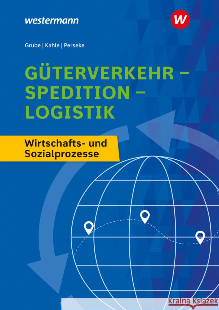 Güterverkehr - Spedition - Logistik Grube, Detlev, Perseke, Jörg, Kahle, Nicoll 9783427317531 Bildungsverlag EINS