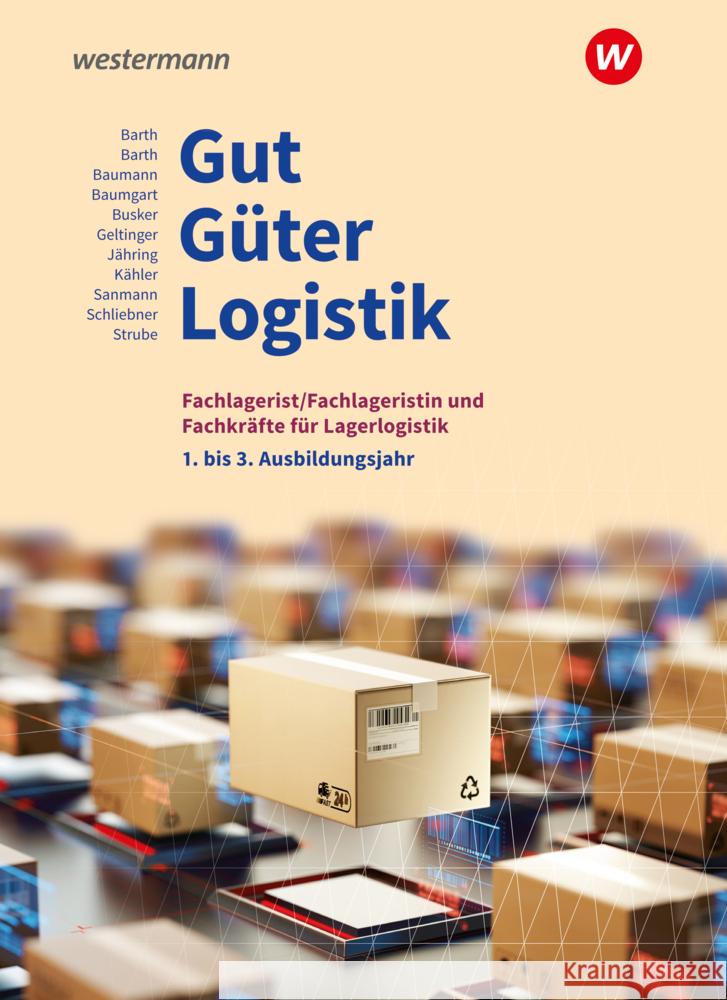 Gut - Güter - Logistik: Fachlageristen und Fachkräfte für Lagerlogistik Schliebner, Inka, Baumgart, Michael, Barth, Volker 9783427319818