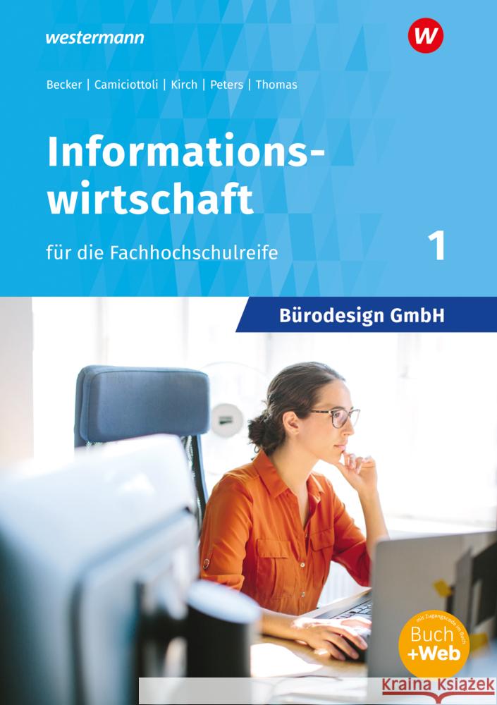 Bürodesign GmbH - Informationswirtschaft für die Höhere Berufsfachschule Becker, Judith, Camiciottoli, Sabine, Thomas, Dirk 9783427330769