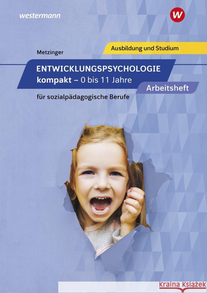 Entwicklungspsychologie kompakt für sozialpädagogische Berufe - 0 bis 11 Jahre Metzinger, Adalbert 9783427402282