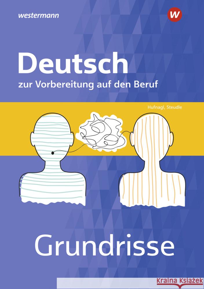 Grundrisse Deutsch zur Vorbereitung auf den Beruf Schwing, Christina, Theile-Stadelmann, Andrea, Steudle, Ursula 9783427402688