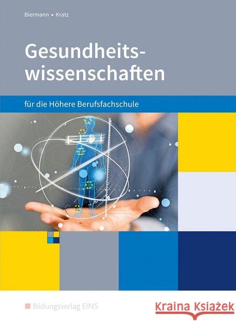 Gesundheitswissenschaften für die Höhere Berufsfachschule, Ausgabe für Nordrhein-Westfalen : Schülerband Biermann, Bernd; Kratz, Thomas 9783427402916