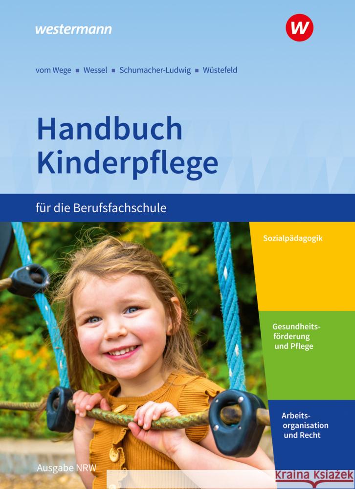 Handbuch Kinderpflege für die Berufsfachschule Vom Wege, Brigitte, Wessel, Mechthild, Schumacher-Ludwig, Doro 9783427403890