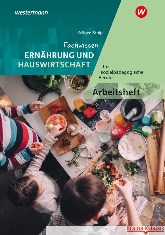Fachwissen Ernährung und Hauswirtschaft für sozialpädagogische Berufe Krüger-Stolp, Katja 9783427405818 Bildungsverlag EINS